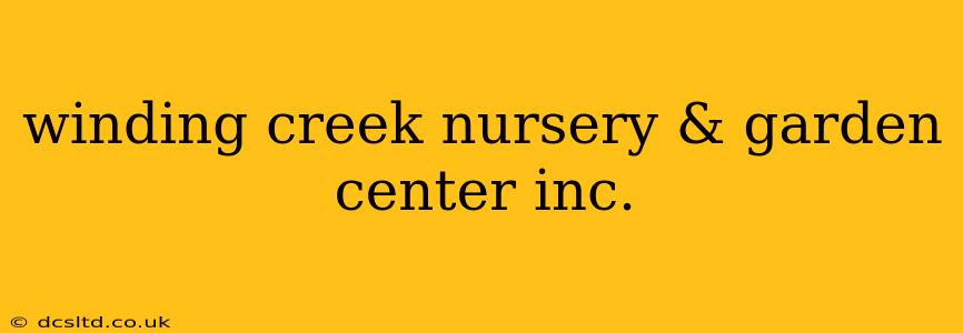 winding creek nursery & garden center inc.