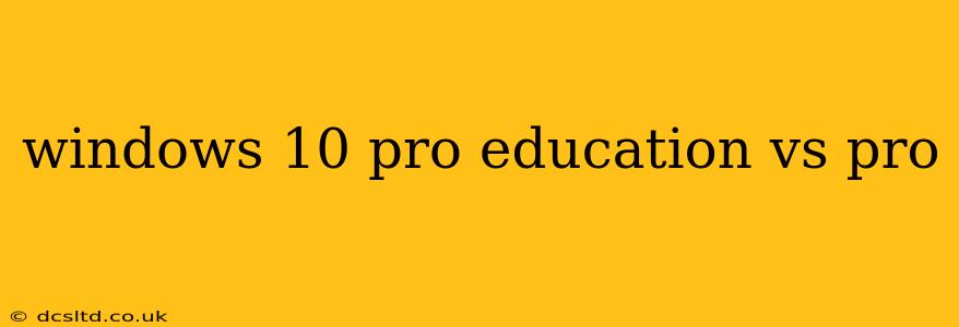 windows 10 pro education vs pro