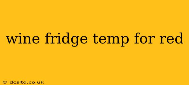 wine fridge temp for red