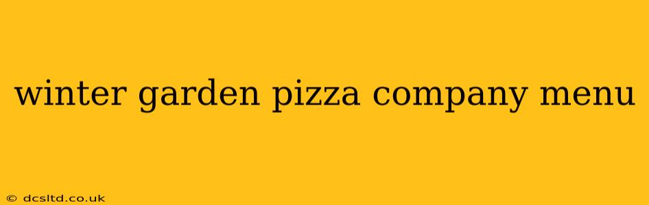 winter garden pizza company menu