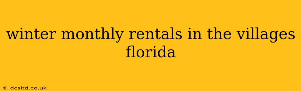 winter monthly rentals in the villages florida