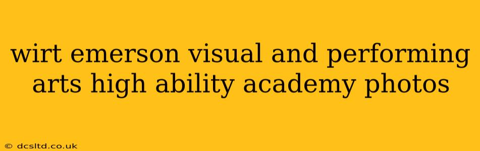 wirt emerson visual and performing arts high ability academy photos