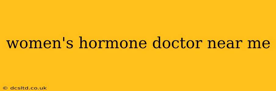 women's hormone doctor near me