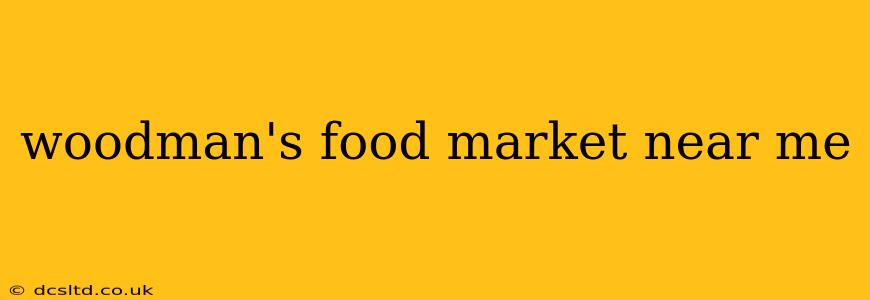 woodman's food market near me