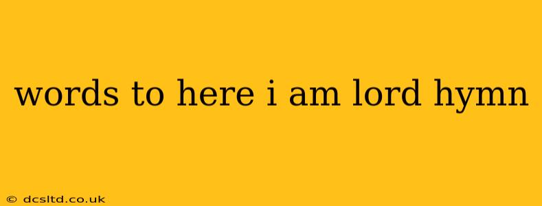 words to here i am lord hymn