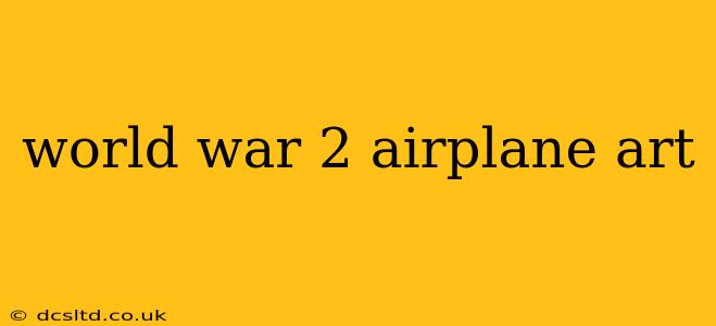 world war 2 airplane art