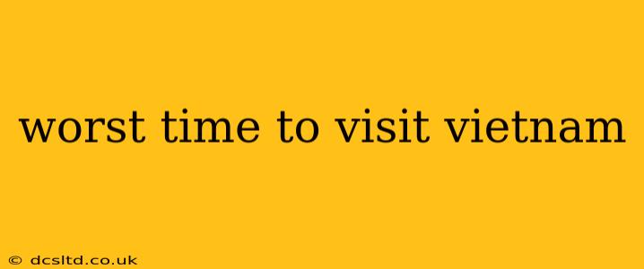 worst time to visit vietnam