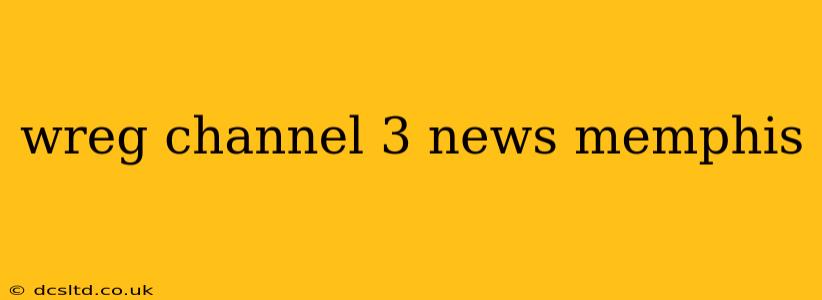 wreg channel 3 news memphis