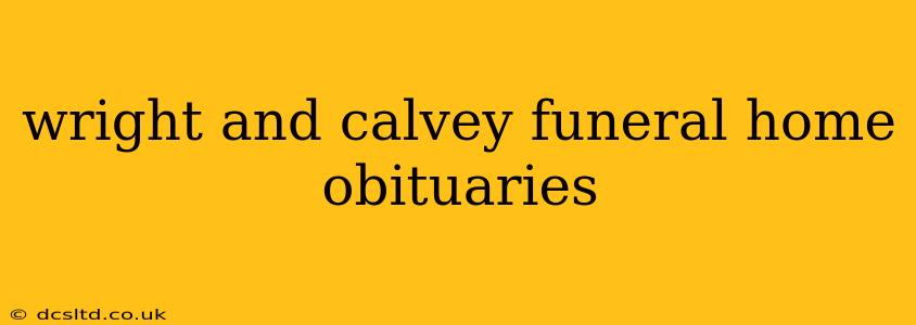 wright and calvey funeral home obituaries
