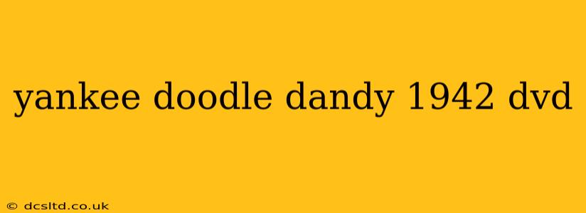 yankee doodle dandy 1942 dvd