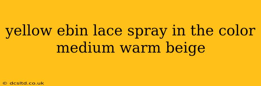 yellow ebin lace spray in the color medium warm beige