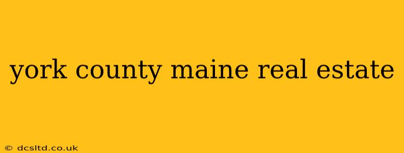 york county maine real estate