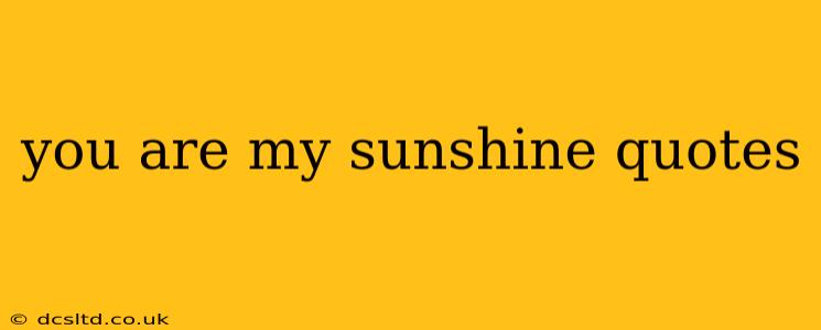 you are my sunshine quotes