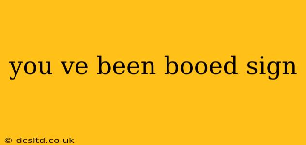 you ve been booed sign
