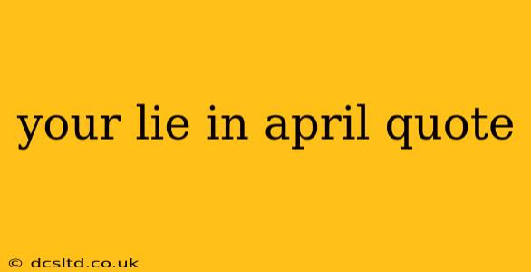 your lie in april quote